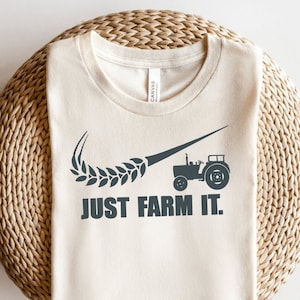Just Farm It Graphic Tee, Farming Equipment Gift for Farmers