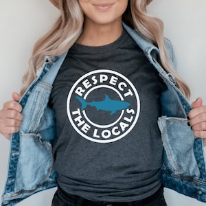 Respect the Sharks Tee, Respect the Locals, Sharks are friends, Save the Planet Shirt, Shark Graphic Tee