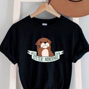 Otter Nonsense Graphic Tee, Punny Animal Shirt, T with Pun