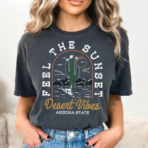 Feel the Desert Comfort Colors Graphic Tee, Desert VIbes Arizona State Shirt, Retro Vintage Style