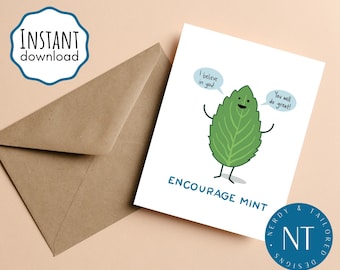 May include: A greeting card with a cartoon mint leaf character with speech bubbles that say "I believe in you!" and "You will do great!" The card is titled "Encourage Mint" and has the logo "Nerdy & Tailored Designs" in the bottom right corner.