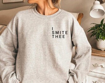 I Smite Thee Sweatshirt,  Nerdy Sweatshirt, Geeky Gift, Christmas for Gamers