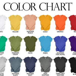 May include: Color chart showing 18 different t-shirt colors. The colors are: white, yellow, heather peach, gold, orange, red, heather kelly, heather green, olive, aqua, heather true royal, team purple, athletic heather, heather slate, heather navy, deep heather, dark grey heather, and black.