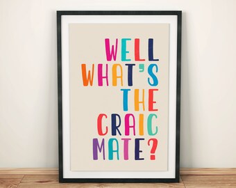 Well What's The Craic Mate? Wall Art Print, Northern Irish Craic, Housewarming Gift, A3, A4, A5