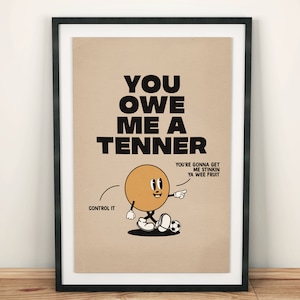 You Owe Me A Tenner Retro Wall Art Print, Northern Irish Craic, Housewarming Gift