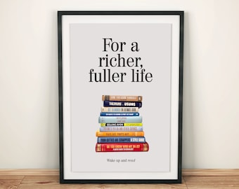 May include: A black framed poster with a white background and the text "For a richer, fuller life" in black. A stack of books is shown below the text with the words "Wake up and read" at the bottom.