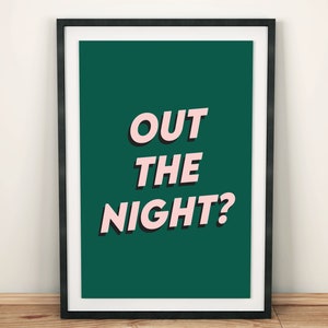 Out The Night Funny Wall Art Print, Northern Irish Craic, Housewarming Gift
