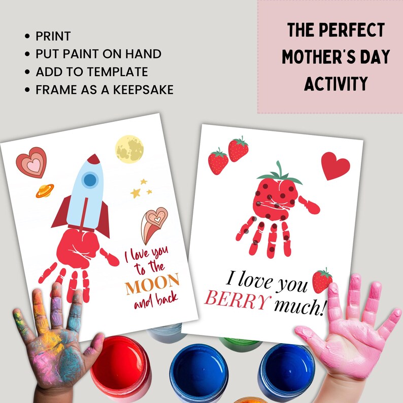May include: Two white cards with handprint art, one a rocket and the other a strawberry. Text reads "I love you to the moon and back" and "I love you BERRY much!" The text "THE PERFECT MOTHER'S DAY ACTIVITY" is also visible.