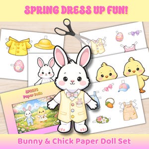 May include: A paper doll set featuring a white bunny and yellow chick, with various outfits and accessories. The set includes a yellow raincoat, hat, bow ties, and overalls. The text "Spring Dress Up Fun!" and "Bunny & Chick Paper Doll Set" are visible.