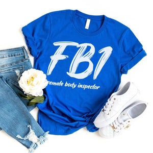 Female Body Inspector.... Funny Printed T-Shirt - Personalized Graphic Unisex Tee, Hoodie, V-neck Shirt, Tan Tops & Crewneck Sweatshirt