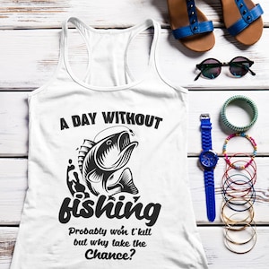 A Day Without Fishing Theme Tank Top Custom Graphic Text Unisex Tank Top for Men Women Boys Girls