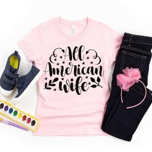 All American Wife Printed T-shirt - Personalized Graphic Unisex Couple Tees - Handmade Graphic Cotton T-Shirts - Fashionable Soft Stuff Tee