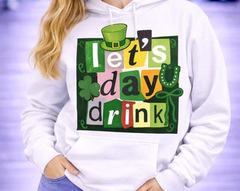 Lets Day Drink Shirt St Patricks Shirt, Funny St Patrick, Irish Drinking Shirt, St Paddy Party Shirt, Beer Lover Gift, Unisex Sweatshirt Tee