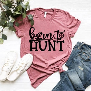 Born To Hunt Handmade Printed Comfortable T-Shirt - Trendy Fashionable Soft Stuff Clothing - Graphic Round Neck Summer Washable Shirts