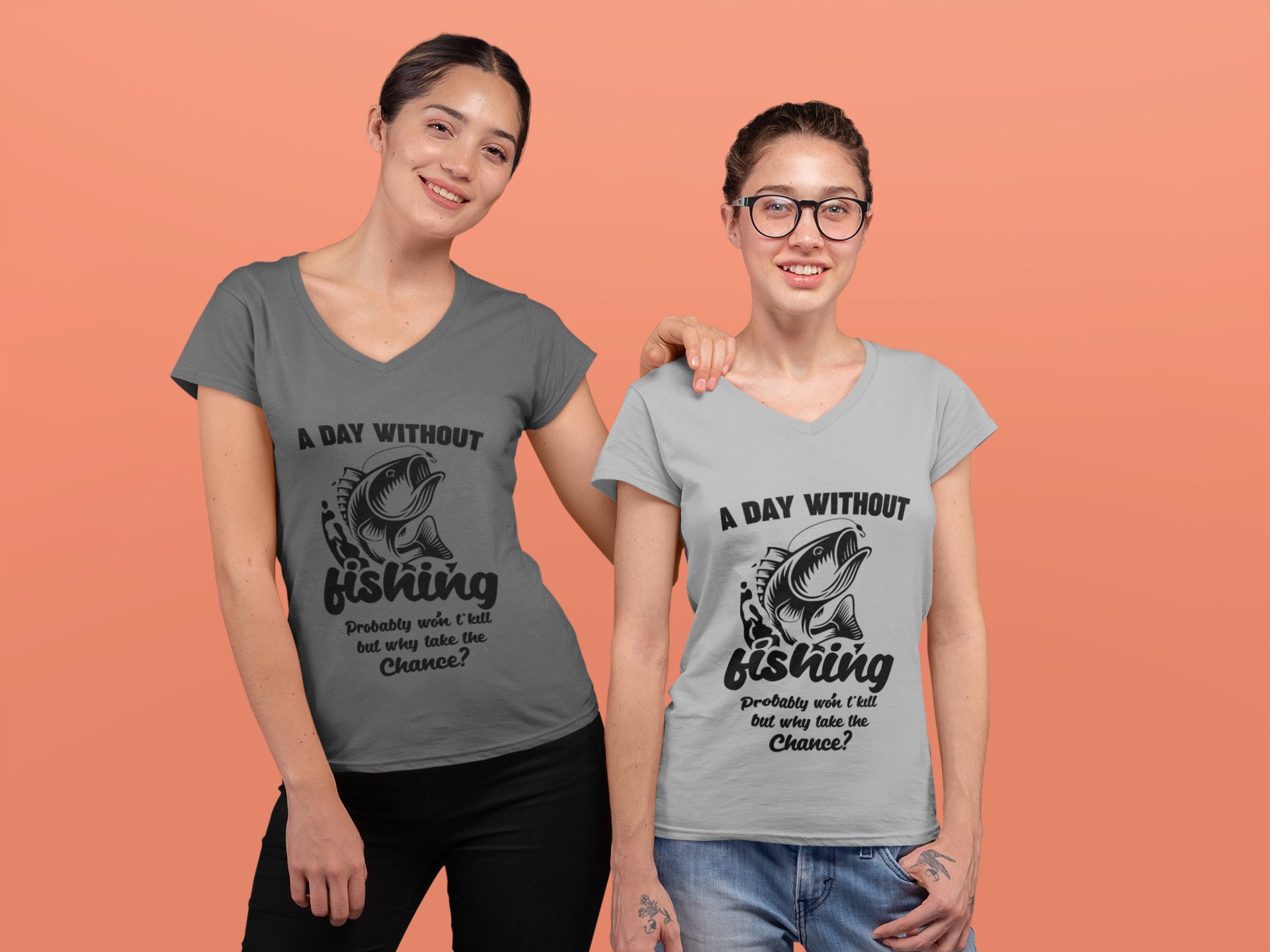 A Day Without Fishing Theme V Neck Women Tshirt Custom Graphic Text for  Women 