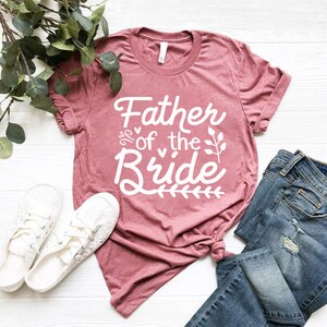 Father Of The Bride Printed Washable T-Shirt - Stylish Fashionable Clothing - Modern / Trendy Modern Graphic Tee - Round Neck Summer Shirts