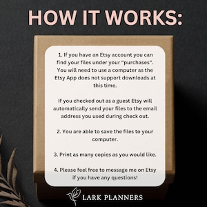 May include: A brown card with white text explaining how to download digital files purchased on Etsy. The text includes instructions for Etsy account holders and guest checkout. The card also includes the text "Lark Planners".