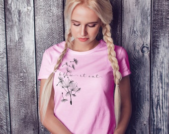 Glamorous Blow It Out Unisex Tshirt for Nature Lovers