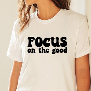 Focus On The Good Svg, Motivational Svg, Mental Health, Svg For Shirts, Focus On The Good Png, Women Shirt Svg, Funny Svg, Instant Download