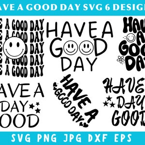 Have A Good Day Svg, Inspirational Svg, Have A Good Day Png, Have A Good Day, Trendy Svg, Svg Files For Cricut, Instant Download