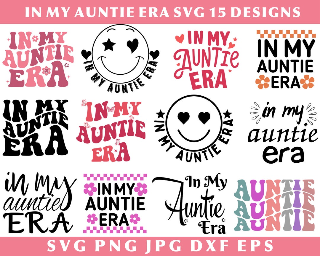 In My Auntie Era Svg, Auntie Era Svg, Auntie Svg, Auntie Shirt Svg