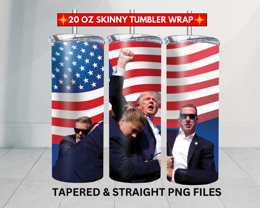 Trump Wraps Donald Trump Rally Shooting Tumbler Wrap, 20oz Tumbler Sublimation ...