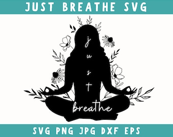 Just Breathe Svg, Inspirational Svg, Just Breathe Png, Positive Quote Svg, Self Love Svg,Svg For Shirts,Just Breathe Dxf,Svg File For Cricut