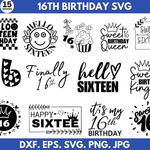 16th Birthday Svg Png Bundle, Sixteen Birthday Svg, Happy Birthday Svg, Birthday Party, Sixteen Years Birthday, Instant Download, Silhouette