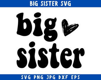 Big Sister Svg Png, Sister Shirt Svg, Big Sis Svg, Big Sister Svg, Big Sister Png, Svg For Shirts, Instant Download, Silhouette