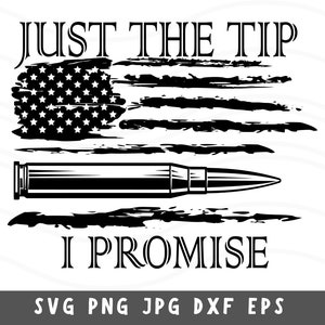 Just The Tip Svg / Png / Dxf, Army Svg Png ,Military Svg, Memorial Day Svg, Cricut Cut Files, Digital Download, Silhouette, Vector Files