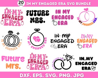 In My Engaged Era Svg Bundle, Engaged Era Png, Engagement Gift For Her, In My Bride Era, Digital Download, Trendy Bride Svg, Silhouette