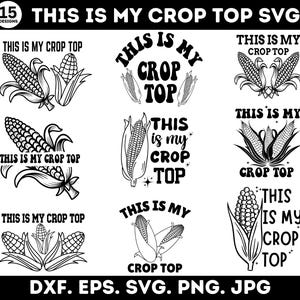 May include: A set of 9 black and white SVG designs featuring corn on the cob and the text "This is my crop top".