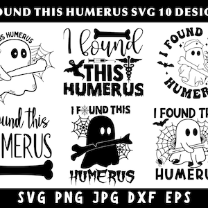 May include: A set of 10 Halloween-themed SVG designs featuring a ghost holding a bone and the text "I found this humerus". The designs are perfect for creating spooky crafts, shirts, and more.