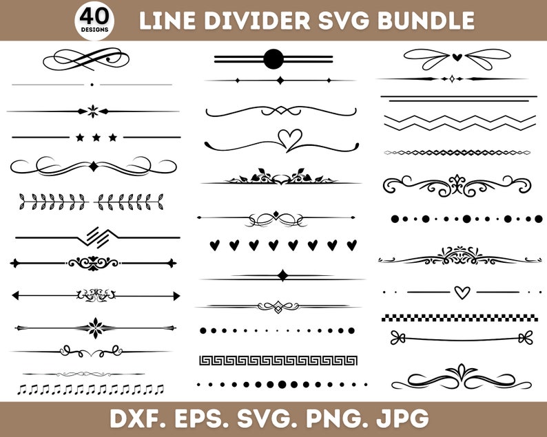 May include: A set of 40 black and white line divider SVG designs. The dividers include various shapes, such as hearts, stars, leaves, and geometric patterns. The text "DXF. EPS. SVG. PNG. JPG" is at the bottom of the image.
