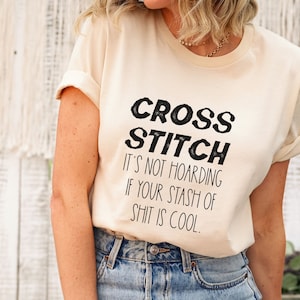 Cross Stitch Shirt, Funny Cross Stitch, Cross Stitcher Gift for Mom, Cross Stitching Shirt, Cross Stitch Lover, Gift for Cross Stitcher