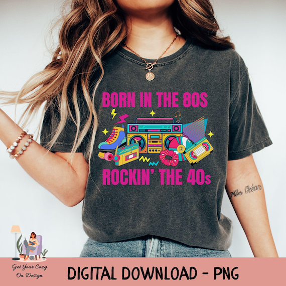 40th Birthday png, 40th for Her png, Vintage Retro Birthday png, Born in the 80s Rockin' the 40s png, Retro 40th Birthday png sublimation