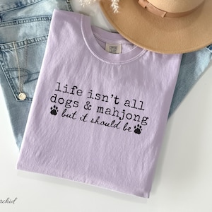 Mahjong Shirt, Mahjong Gift Ideas, Dog Lover Gift for Her, Comfort Colors Shirt, Dog Mom Shirt, Mah Jong, Mahjong Player, Mahjong Game Night Orchid