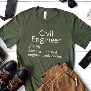 May include: A green t-shirt with the text "Civil Engineer [noun] Same as a normal engineer, only cooler." printed in white.
