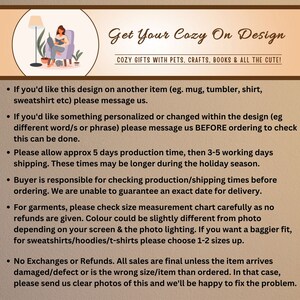 May include: Text on a white background with a black border. The text reads "Get Your Cozy On Design" and "Cozy Gifts with Pets, Crafts, Books & All the Cute!"  The text below the title includes information about ordering custom designs and production times.