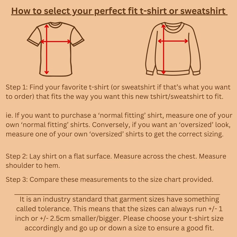 May include: Diagram showing how to measure a t-shirt or sweatshirt for a perfect fit. The diagram shows a t-shirt and a sweatshirt with red lines indicating where to measure across the chest and from shoulder to hem. The text explains that garment sizes can vary by +/- 1 inch or +/- 2.5 cm.