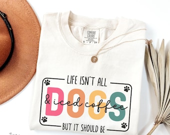 Iced Coffee Gift, Comfort Colors Shirt, Gift Coffee Person, Iced Coffee Shirt, Dog Lover Gift Women, Dog Lover Shirt, Coffee Lover Gifted