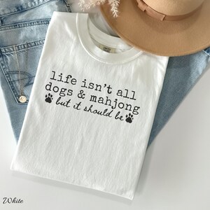 Mahjong Shirt, Mahjong Gift Ideas, Dog Lover Gift for Her, Comfort Colors Shirt, Dog Mom Shirt, Mah Jong, Mahjong Player, Mahjong Game Night White