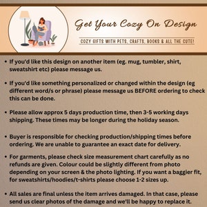 May include: A graphic design with the text "Get Your Cozy On Design" and the tagline "Cozy Gifts with Pets, Crafts, Books & All the Cute!"  The design features a cartoon illustration of a person sitting in a chair reading a book. The design includes a list of instructions for ordering and customizing the design.