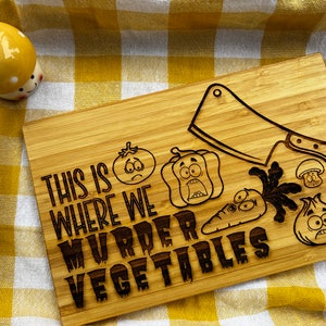 Bamboo Cutting Board, This is Where we Murder Vegetables, Funny Saying, Cheese Board, Farmhouse Kitchen, Vegetables