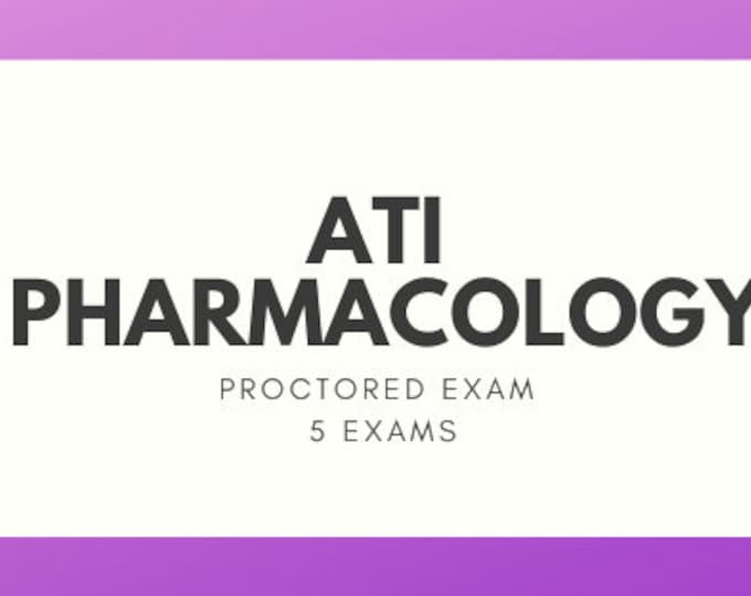 ATI Pharmacology Proctored 5 Exams - Etsy