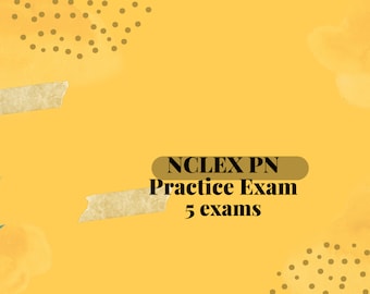 NCLEX PN  Exams Practice Questions with Answers and Rationals