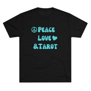 Peace, Love, And Tarot Hippie Unisex Tri-Blend Crew Tee | Tarot T-Shirts Lovers | Cute Tarot Shirts