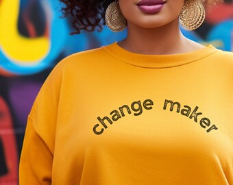 Change maker crewneck DEI sweatshirt gift