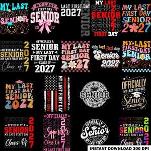 Può includere: Una collezione di venti design grafici digitali con il testo My Last First Day Senior 2027. I design includono vari caratteri, colori e motivi come tocco di laurea, fiori, fiocchi e motivi della bandiera americana su sfondi neri.