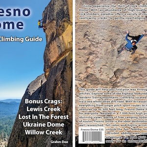 May include: A guide to rock climbing at Fresno Dome, featuring a climber scaling a rock face. The guide includes information on 376 distinct pitches, bonus crags, and nearby camping options. The cover features a photo of a climber on a rock face with a blue sky in the background.